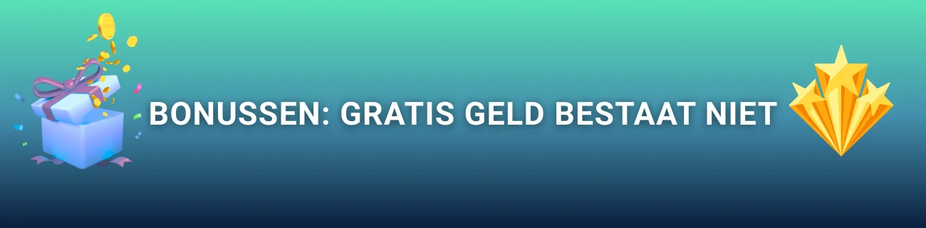 Bonussen: Gratis geld bestaat niet