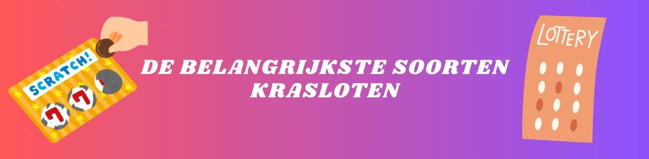 De belangrijkste soorten krasloten