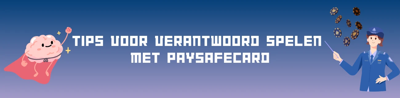 Tips voor verantwoord spelen met paysafecard