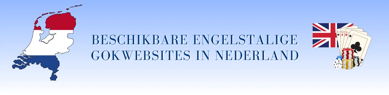 Beschikbare Engelstalige gokwebsites in Nederland