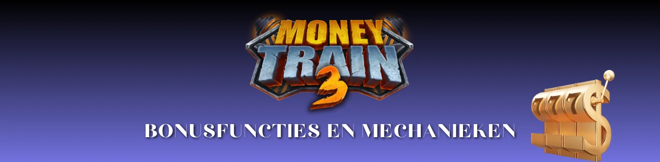 money train 3 Bonusfuncties en Mechanieken